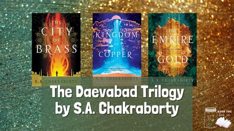 The Daevabad Trilogy by S.A. Chakraborty .